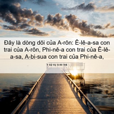 Picture 06 - 1 Sử Ký 6:50 VIE - Đây là dòng dõi của A-rôn: Ê-lê-a-sa - Bible Verse Picture