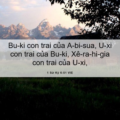 Picture 06 - 1 Sử Ký 6:51 VIE - Bu-ki con trai của A-bi-sua, U-xi con trai - Bible Verse Picture