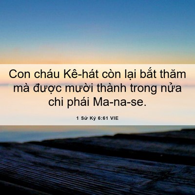 Picture 06 - 1 Sử Ký 6:61 VIE - Con cháu Kê-hát còn lại bắt thăm mà - Bible Verse Picture