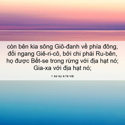 Picture 06 - 1 Sử Ký 6:78 VIE - còn bên kia sông Giô-đanh về phía đông, - Bible Verse Picture