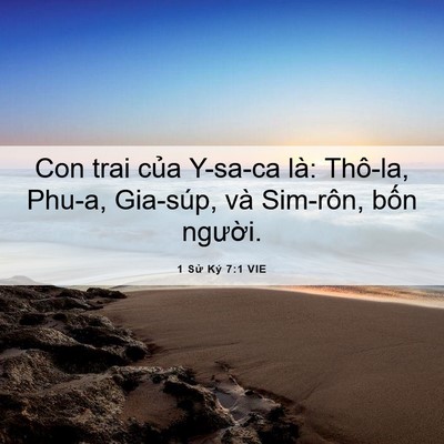 Picture 06 - 1 Sử Ký 7:1 VIE - Con trai của Y-sa-ca là: Thô-la, Phu-a, - Bible Verse Picture