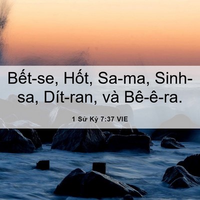 Picture 06 - 1 Sử Ký 7:37 VIE - Bết-se, Hốt, Sa-ma, Sinh-sa, Dít-ran, và - Bible Verse Picture