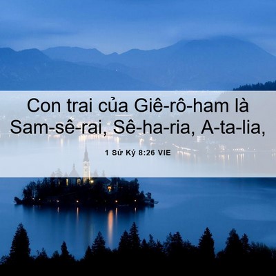 Picture 06 - 1 Sử Ký 8:26 VIE - Con trai của Giê-rô-ham là Sam-sê-rai, - Bible Verse Picture