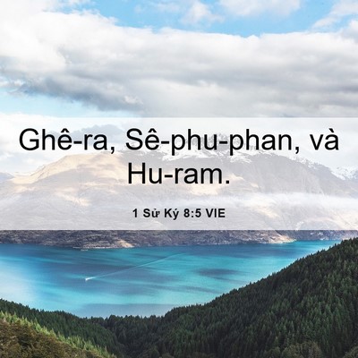 Picture 06 - 1 Sử Ký 8:5 VIE - Ghê-ra, Sê-phu-phan, và - Bible Verse Picture
