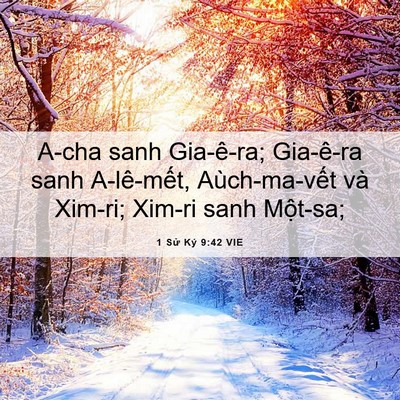 Picture 06 - 1 Sử Ký 9:42 VIE - A-cha sanh Gia-ê-ra; Gia-ê-ra sanh A-lê-mết, - Bible Verse Picture