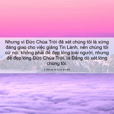 Picture 06 - 1 Thê-sa-lô-ni-ca 2:4 VIE - Nhưng vì Đức Chúa Trời đã xét chúng - Bible Verse Picture