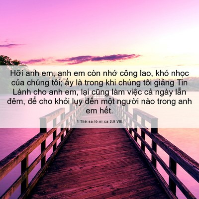 Picture 06 - 1 Thê-sa-lô-ni-ca 2:9 VIE - Hỡi anh em, anh em còn nhớ công lao, khó - Bible Verse Picture