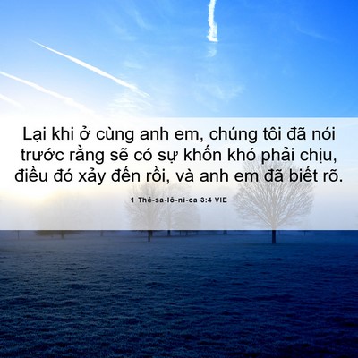 Picture 06 - 1 Thê-sa-lô-ni-ca 3:4 VIE - Lại khi ở cùng anh em, chúng tôi đã nói - Bible Verse Picture