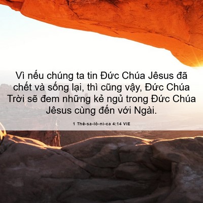 Picture 06 - 1 Thê-sa-lô-ni-ca 4:14 VIE - Vì nếu chúng ta tin Đức Chúa Jêsus đã - Bible Verse Picture
