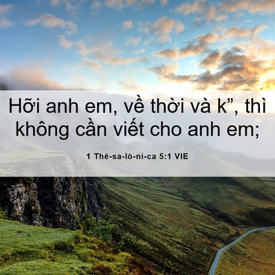 Picture 06 - 1 Thê-sa-lô-ni-ca 5:1 VIE - Hỡi anh em, về thời và k”, thì không - Bible Verse Picture