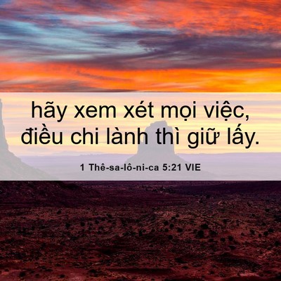 Picture 06 - 1 Thê-sa-lô-ni-ca 5:21 VIE - hãy xem xét mọi việc, điều chi lành - Bible Verse Picture