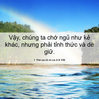 Picture 06 - 1 Thê-sa-lô-ni-ca 5:6 VIE - Vậy, chúng ta chớ ngủ như kẻ khác, - Bible Verse Picture