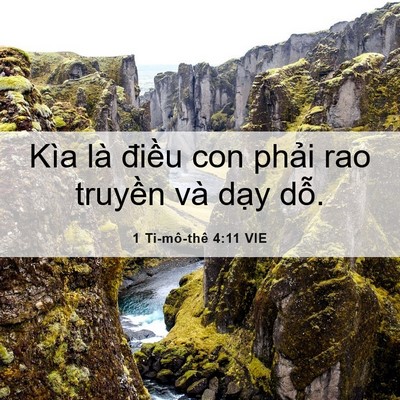 Picture 06 - 1 Ti-mô-thê 4:11 VIE - Kìa là điều con phải rao truyền và - Bible Verse Picture