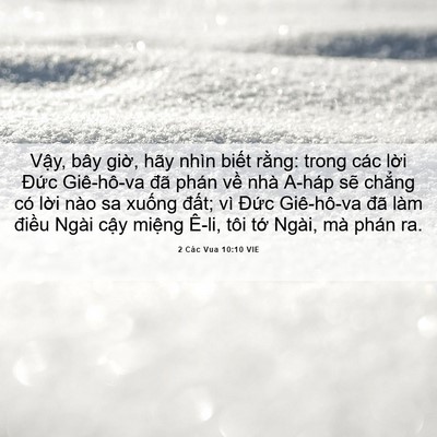 Picture 06 - 2 Các Vua 10:10 VIE - Vậy, bây giờ, hãy nhìn biết rằng: - Bible Verse Picture