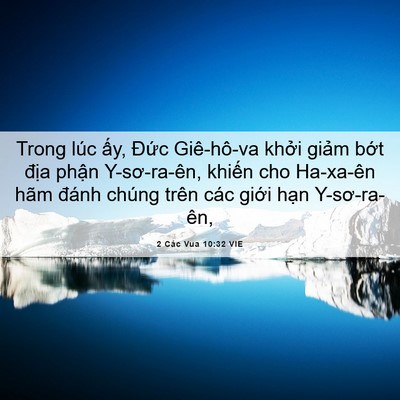 Picture 06 - 2 Các Vua 10:32 VIE - Trong lúc ấy, Đức Giê-hô-va khởi giảm - Bible Verse Picture