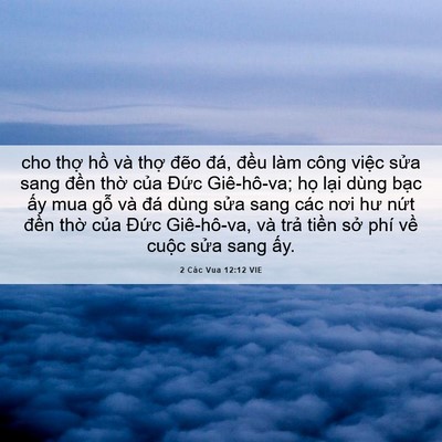 Picture 06 - 2 Các Vua 12:12 VIE - cho thợ hồ và thợ đẽo đá, đều làm - Bible Verse Picture