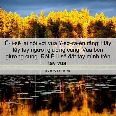 Picture 06 - 2 Các Vua 13:16 VIE - Ê-li-sê lại nói với vua Y-sơ-ra-ên - Bible Verse Picture