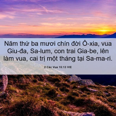 Picture 06 - 2 Các Vua 15:13 VIE - Năm thứ ba mươi chín đời Ô-xia, vua - Bible Verse Picture