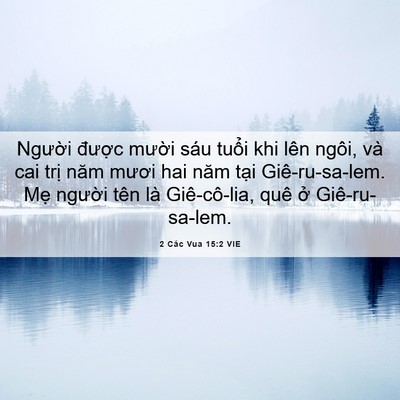 Picture 06 - 2 Các Vua 15:2 VIE - Người được mười sáu tuổi khi lên - Bible Verse Picture
