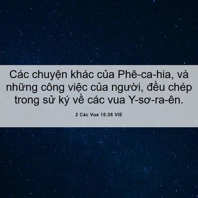 Picture 06 - 2 Các Vua 15:26 VIE - Các chuyện khác của Phê-ca-hia, và - Bible Verse Picture