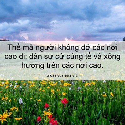 Picture 06 - 2 Các Vua 15:4 VIE - Thế mà người không dỡ các nơi cao đi; - Bible Verse Picture