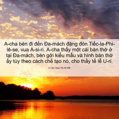 Picture 06 - 2 Các Vua 16:10 VIE - A-cha bèn đi đến Đa-mách đặng đón - Bible Verse Picture