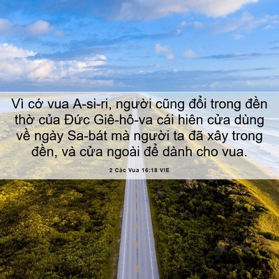 Picture 06 - 2 Các Vua 16:18 VIE - Vì cớ vua A-si-ri, người cũng đổi trong - Bible Verse Picture