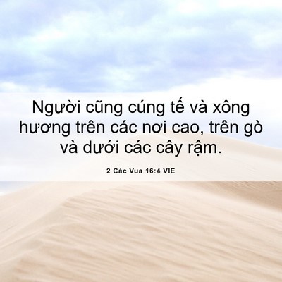 Picture 06 - 2 Các Vua 16:4 VIE - Người cũng cúng tế và xông hương trên - Bible Verse Picture