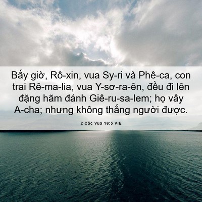 Picture 06 - 2 Các Vua 16:5 VIE - Bấy giờ, Rô-xin, vua Sy-ri và Phê-ca, con - Bible Verse Picture