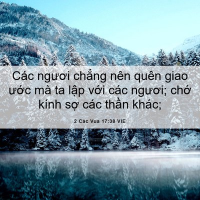 Picture 06 - 2 Các Vua 17:38 VIE - Các ngươi chẳng nên quên giao ước mà - Bible Verse Picture