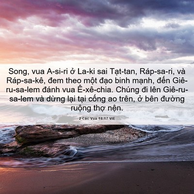 Picture 06 - 2 Các Vua 18:17 VIE - Song, vua A-si-ri ở La-ki sai Tạt-tan, - Bible Verse Picture