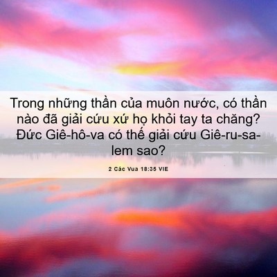 Picture 06 - 2 Các Vua 18:35 VIE - Trong những thần của muôn nước, có - Bible Verse Picture