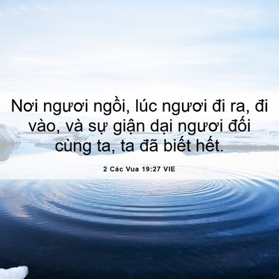 Picture 06 - 2 Các Vua 19:27 VIE - Nơi ngươi ngồi, lúc ngươi đi ra, đi - Bible Verse Picture