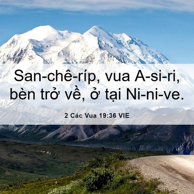Picture 06 - 2 Các Vua 19:36 VIE - San-chê-ríp, vua A-si-ri, bèn trở về, ở - Bible Verse Picture