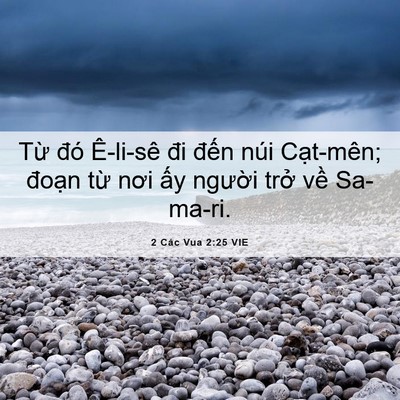 Picture 06 - 2 Các Vua 2:25 VIE - Từ đó Ê-li-sê đi đến núi Cạt-mên; - Bible Verse Picture