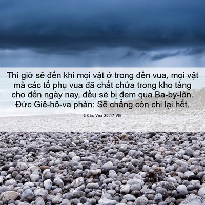 Picture 06 - 2 Các Vua 20:17 VIE - Thì giờ sẽ đến khi mọi vật ở trong - Bible Verse Picture