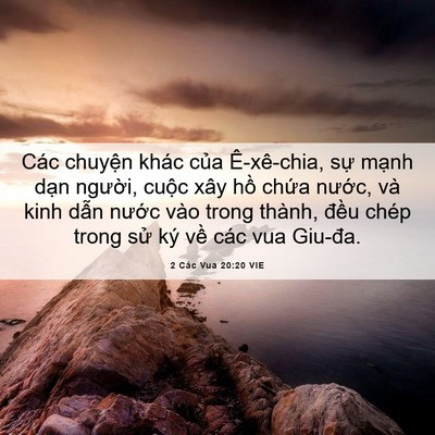 Picture 06 - 2 Các Vua 20:20 VIE - Các chuyện khác của Ê-xê-chia, sự - Bible Verse Picture
