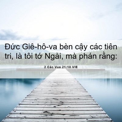 Picture 06 - 2 Các Vua 21:10 VIE - Đức Giê-hô-va bèn cậy các tiên tri, là - Bible Verse Picture