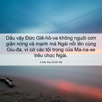 Picture 06 - 2 Các Vua 23:26 VIE - Dầu vậy Đức Giê-hô-va không nguôi cơn - Bible Verse Picture
