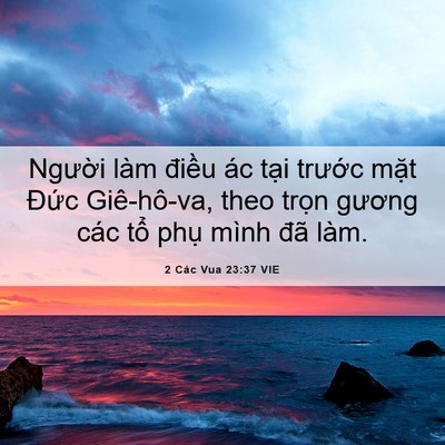 Picture 06 - 2 Các Vua 23:37 VIE - Người làm điều ác tại trước mặt - Bible Verse Picture