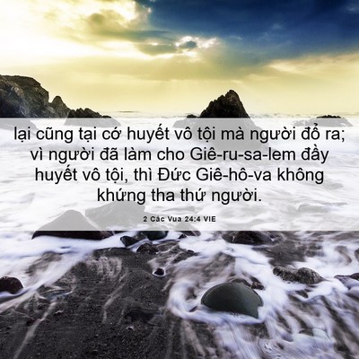 Picture 06 - 2 Các Vua 24:4 VIE - lại cũng tại cớ huyết vô tội mà - Bible Verse Picture