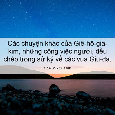 Picture 06 - 2 Các Vua 24:5 VIE - Các chuyện khác của Giê-hô-gia-kim, - Bible Verse Picture