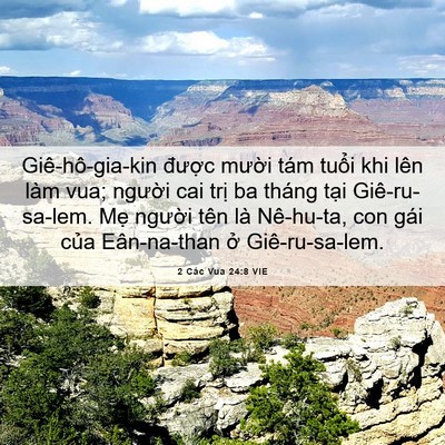 Picture 06 - 2 Các Vua 24:8 VIE - Giê-hô-gia-kin được mười tám tuổi khi - Bible Verse Picture