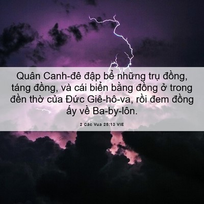 Picture 06 - 2 Các Vua 25:13 VIE - Quân Canh-đê đập bể những trụ - Bible Verse Picture