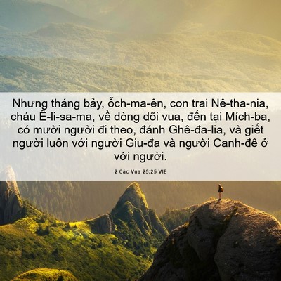 Picture 06 - 2 Các Vua 25:25 VIE - Nhưng tháng bảy, ỗch-ma-ên, con trai - Bible Verse Picture