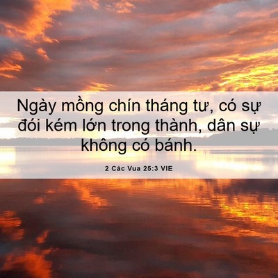 Picture 06 - 2 Các Vua 25:3 VIE - Ngày mồng chín tháng tư, có sự đói - Bible Verse Picture