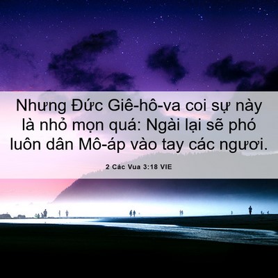 Picture 06 - 2 Các Vua 3:18 VIE - Nhưng Đức Giê-hô-va coi sự này là nhỏ - Bible Verse Picture