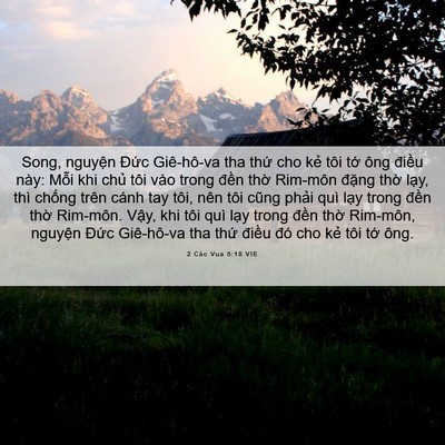 Picture 06 - 2 Các Vua 5:18 VIE - Song, nguyện Đức Giê-hô-va tha thứ cho - Bible Verse Picture