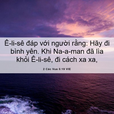 Picture 06 - 2 Các Vua 5:19 VIE - Ê-li-sê đáp với người rằng: Hãy đi - Bible Verse Picture