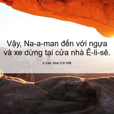 Picture 06 - 2 Các Vua 5:9 VIE - Vậy, Na-a-man đến với ngựa và xe dừng - Bible Verse Picture